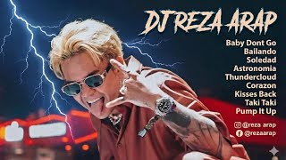 Dj Reza Arap  Party Nonstop  Thundercloud  Pump It Up  Taki Taki