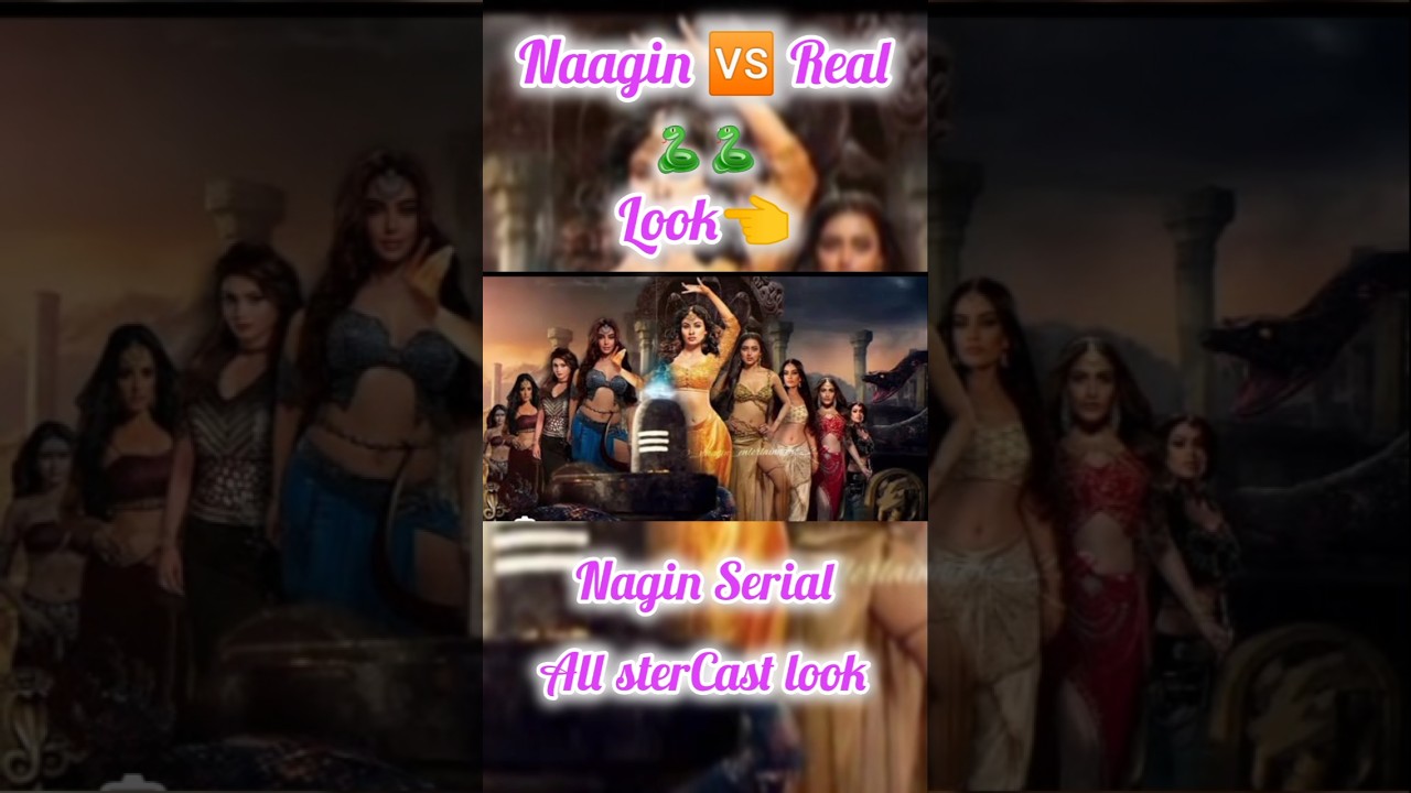 Naagin🆚Real look nagin🐍🐍 serial All Starcast look