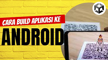 Unity Game Development - Cara Build Aplikasi Unity x Vuforia Ke Android