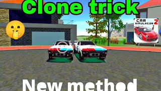 Car Simulator 2 Clone Trick New Method