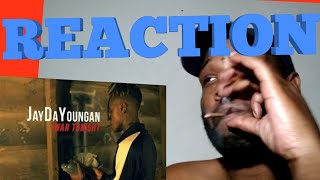 Jaydayoungan " War Tonight " ( Reaction )