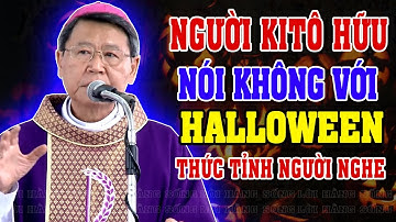 NGƯỜI KITÔ HỮU NÓI KHÔNG VỚI HALLOWEEN - Bài giảng Cảnh Tỉnh Người Nghe của ĐC Phêrô Nguyễn Văn Khảm