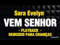 Vem senhor  sara evelyn  resumido pra crianas