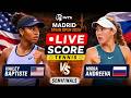 Hailey Baptiste vs Mirra Andreeva 🎾LIVE SCORE TENNIS WTA MADRID SPAIN OPEN 2026 | Semifinals