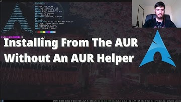 Installing From The AUR (Arch User Repository) - No AUR Helper