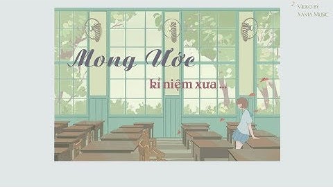 [LYRIC] Mong Ước Kỉ Niệm Xưa - Tam Ca 3A || Video Lyric HD