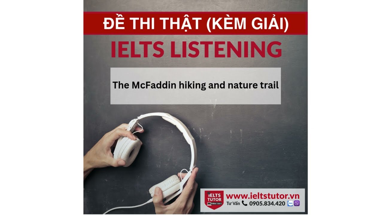 The McFaddin hiking and nature trail: Đề thi IELTS LISTENING (actual test)