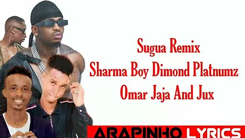 SHARMA BOY FT DIMOND PLATNUMZ SUGUA REMIX 2020 LYRICS VIDEO WITH OMAR AND JUX