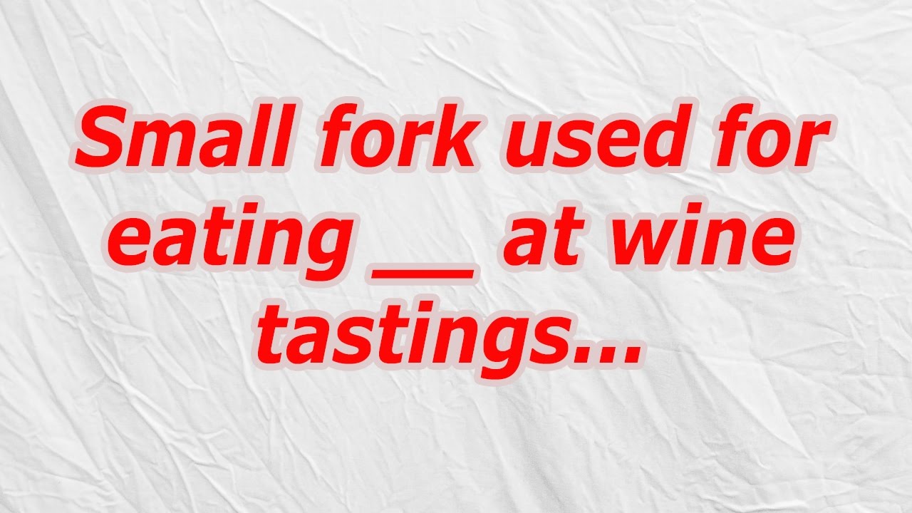 Small fork used for eating at wine tastings (CodyCross Crossword Answer