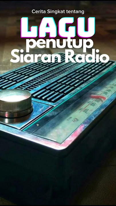 Cerita Singkat Lagu Penutup Siaran RRI