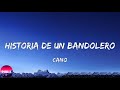 Cano   Historia De Un Bandolero  Letra Lyrics