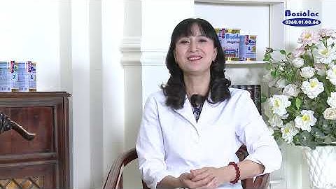 Ths.Bác sĩ Đinh Ngọc Hoa đánh giá dòng sữa Bosiolac Pedia