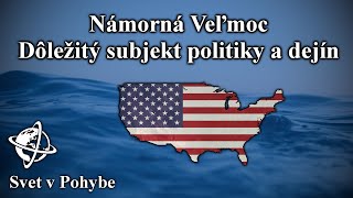 Námorná veľmoc - dôležitý subjekt politiky a dejín