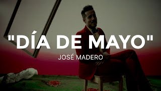 Video thumbnail of "José Madero - Día De Mayo (LETRA)"