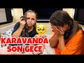 24 SAAT KARAVANDA KALMAK!! HOŞÇAKALIN SON GECEMİZ