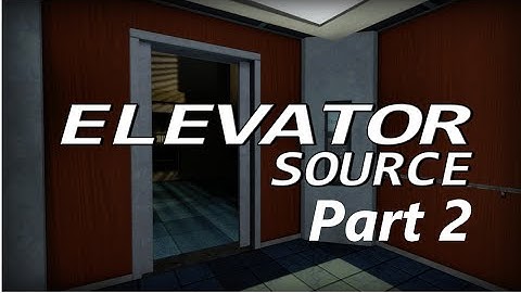 Gmod Elevator Source Part 2