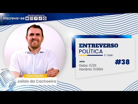 Jaildo da Cachoeira no Entreverso Política- Metas, Propostas e Mandato