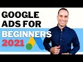 Complete Guide To Google Ads For Beginners 2021: Step-by-Step Tutorial