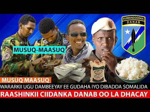 FADEEXAD CULUS OO KA TAAGAN RAASHINKII CIIDANKA DANAB OO LA MUSUQ MAASUQAY SIDEE ASKARI AAN WAX CUN