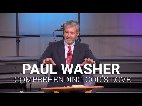 Comprehending God's Love - Paul Washer