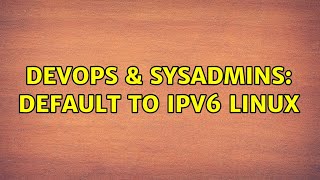 DevOps & SysAdmins: Default to IPv6 Linux Wealth