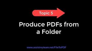 Topic 5: Convert a folder of files to instant PDFs or combine into one PDF file.