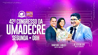 AO VIVO -  42º CONGRESSO DA UMADECRE - CULTO DA UMADECRE - 12/02/2024 (SEGUNDA- FEIRA - MANHÃ)