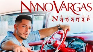 Nyno Vargas - Nananae (Videoclip Oficial)