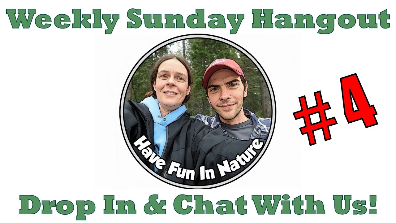 Have Fun In Nature is Live:  Weekly Sunday Hangout (4) - Drop In and Chat With Us!