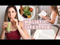 Holistic lifestyle habits that helped me live happier  healthier every day  by erin elizabeth