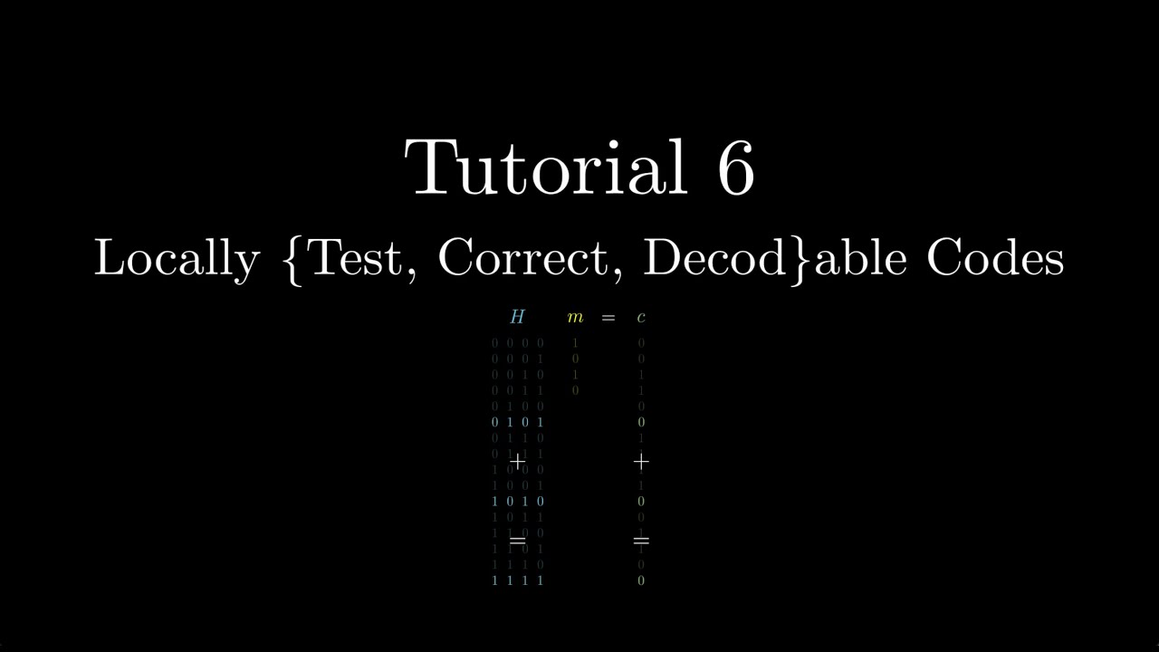 Tutorial 6 - Locally Testable/Correctable/Decodable Codes - YouTube