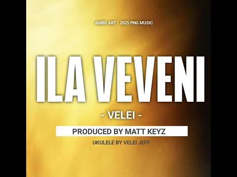 ILA VEVENI Velei Prod By Matt Keyz 