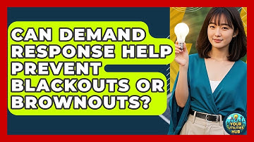 Can Demand Response Help Prevent Blackouts or Brownouts? - Your Utilities Hub