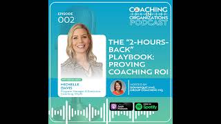 The "2-Hours-Back" Playbook: Proving Coaching ROI with Michelle Davis