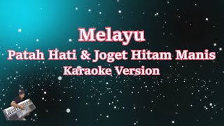 patah hati- Pecahan  joget hitam manis (Karaoke Tanpa Vocal) Melayu