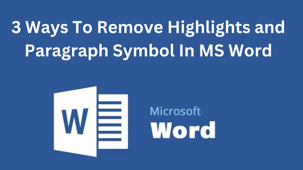 3 Ways To Remove Highlights and Paragraph Symbol In MS Word YouTube