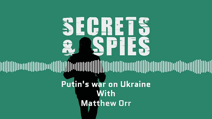 Putins's War on Ukraine with Matthew Orr