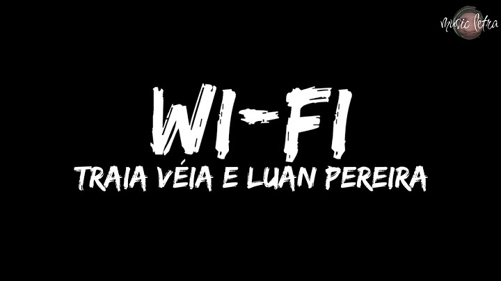 Traia Véia e Luan Pereira - WI-FI etra/Legendado)