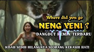 NENG YENI where did you go - Dangdut Remix Terbaru