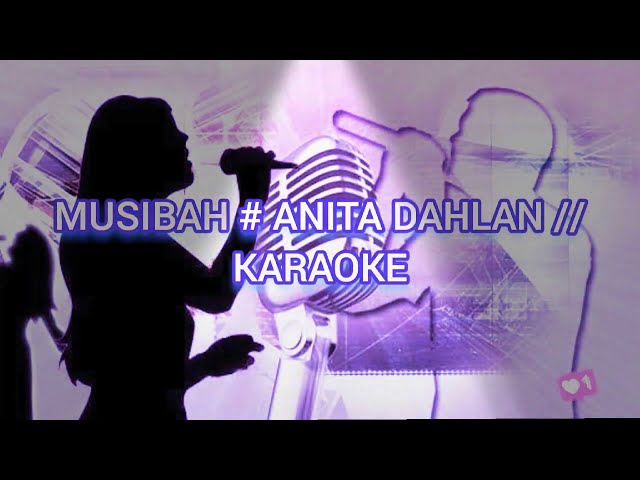 MUSIBAH # ANITA DAHLAN // KARAOKE class=