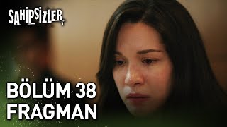 Sahipsizler 38. Fragman Resimi