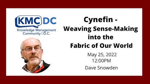 KMCDC Monthly Meeting, May 2022, Professor Dave Snowden