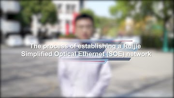 How to establish a Ruijie Simplified Optical Ethernet (SOE) network on a campus