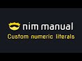 Custom Numeric Literals The Nim Manual 