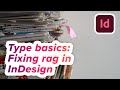Typography basics: What is rag, and how do I improve it in InDesign?