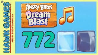 Angry Birds Dream Blast Level 772 - Walkthrough, No Boosters