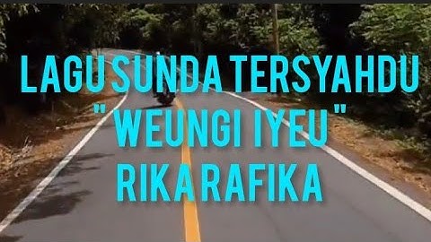 LAGU SUNDA TER-SYAHDU | " WEUNGI IYEU " | RIKA RAFIKA.