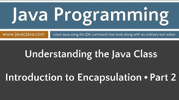 Learn Java Programming - Introduction to Encapsulation - Part 2 Tutorial