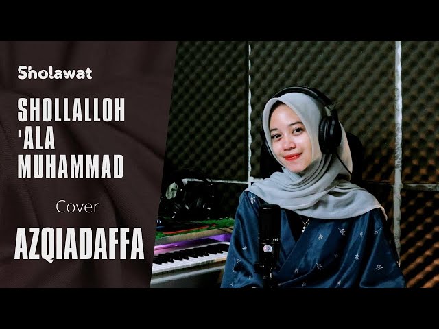 SHOLLALLOH 'ALA MUHAMMAD - AZQIADAFFA || SHOLAWAT class=