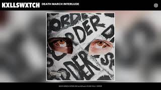 Kxllswxtch - DEATH MARCH INTERLUDE [Audio]